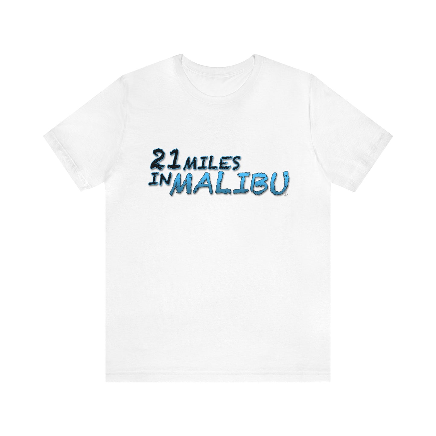 Official 21 MILES in MALIBU Unisex Jersey Short Sleeve Tee 1 in 16 Colors!