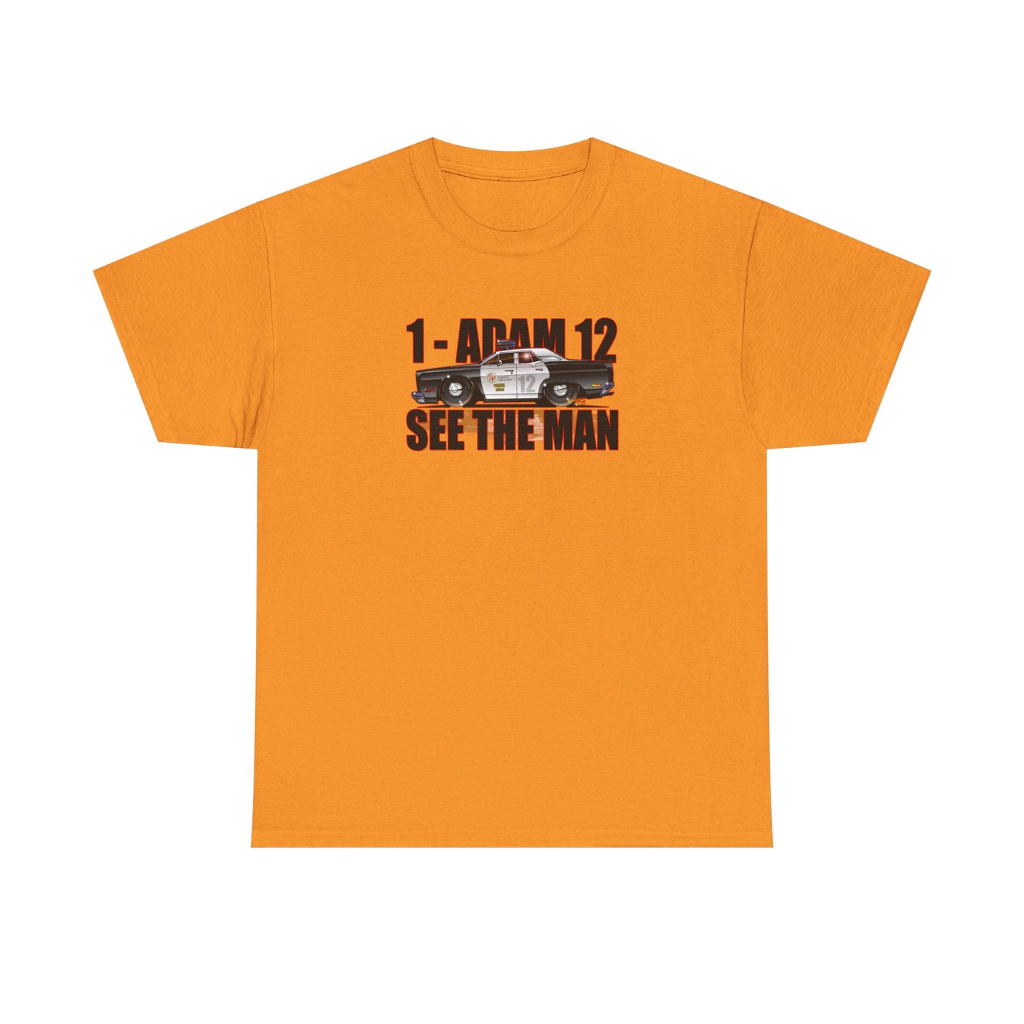 ADAM 12 SEE THE MAN 1967 Plymouth Belvedere Cotton Tee 10 Colors