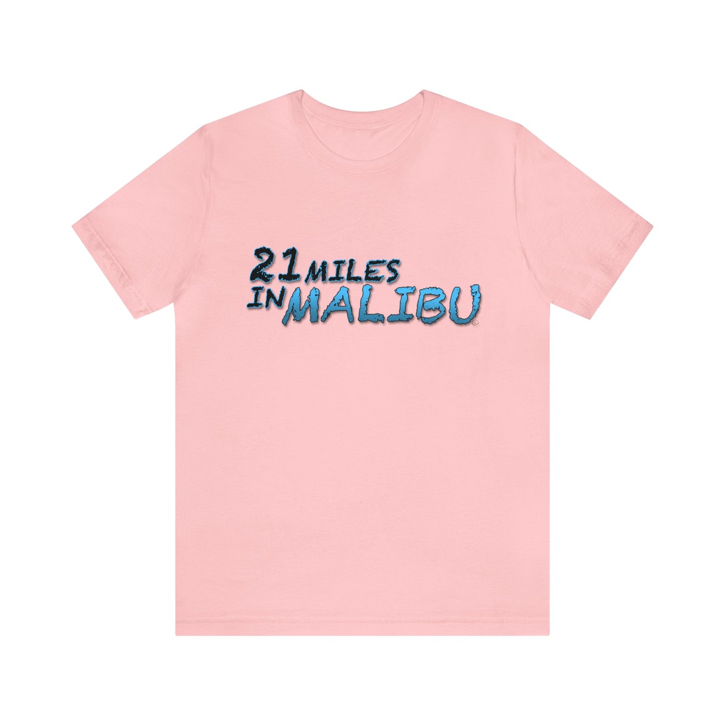 Official 21 MILES in MALIBU Unisex Jersey Short Sleeve Tee 1 in 16 Colors!