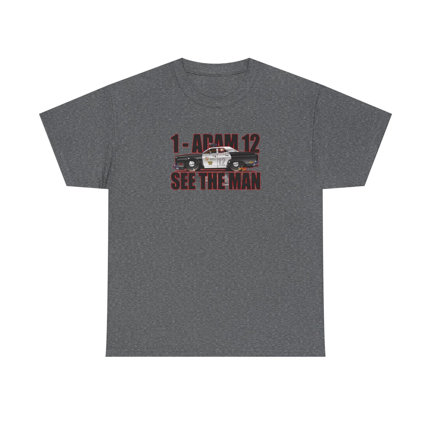 ADAM 12 SEE THE MAN 1967 Plymouth Belvedere Cotton Tee 10 Colors