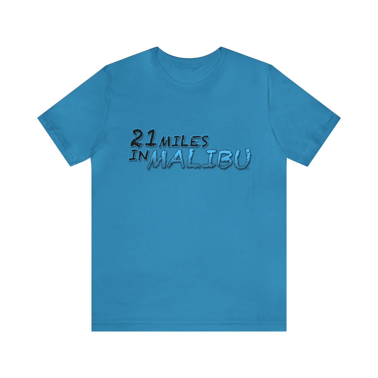 Official 21 MILES in MALIBU Unisex Jersey Short Sleeve Tee 1 in 16 Colors!