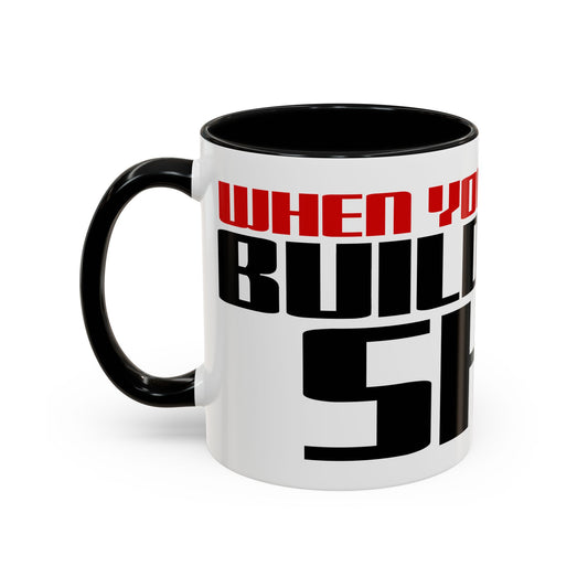 WHEN YOU'RE DOWN, BUILD COOL SHIT Collectible Coffee Mug - 2 Sizes