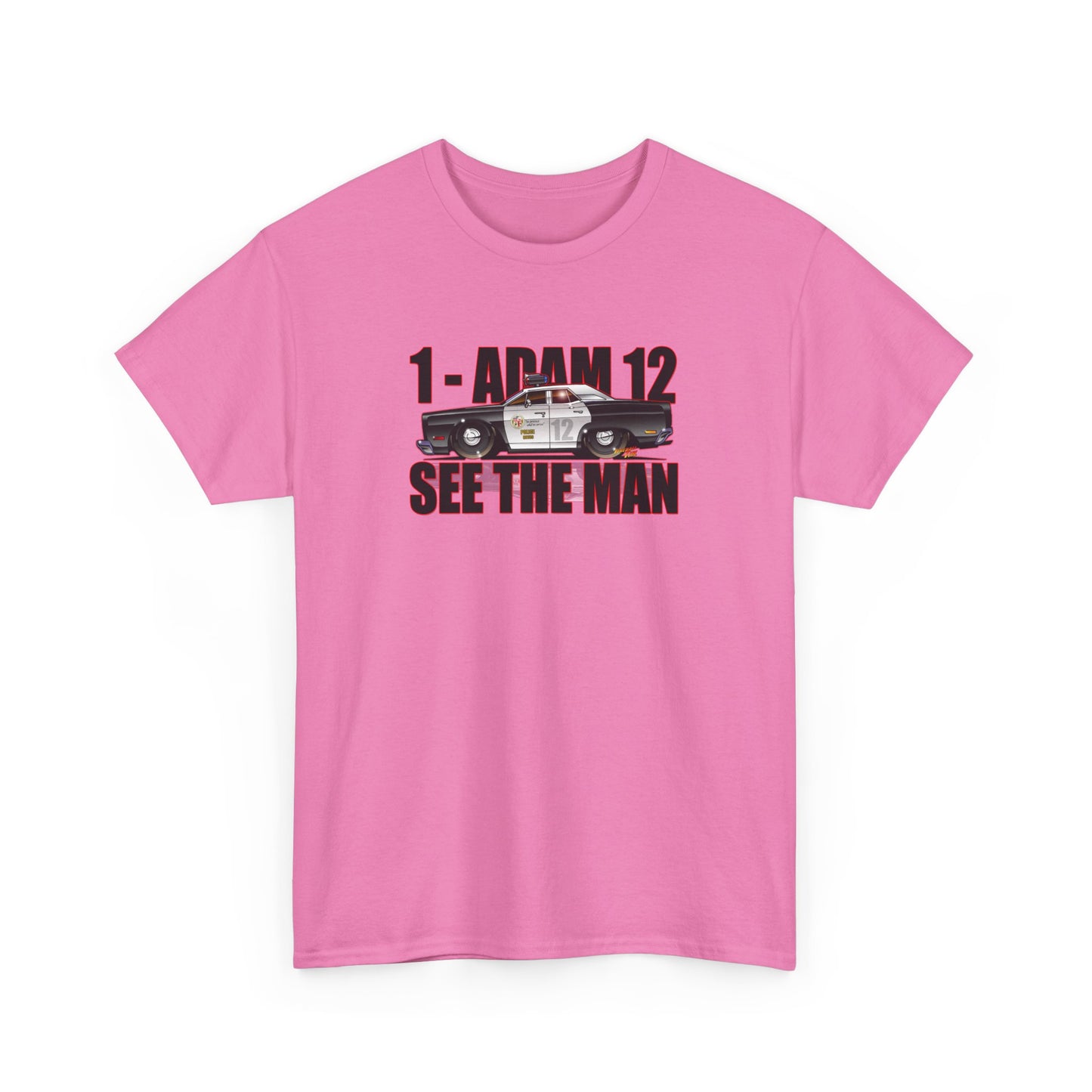 ADAM 12 SEE THE MAN 1967 Plymouth Belvedere Cotton Tee 10 Colors