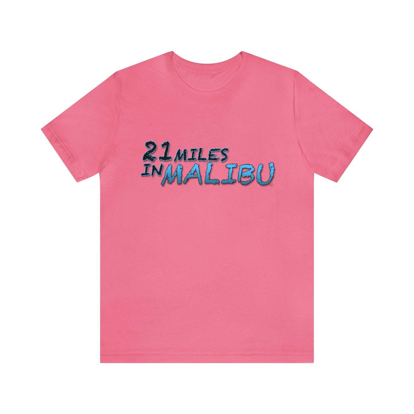 Official 21 MILES in MALIBU Unisex Jersey Short Sleeve Tee 1 in 16 Colors!