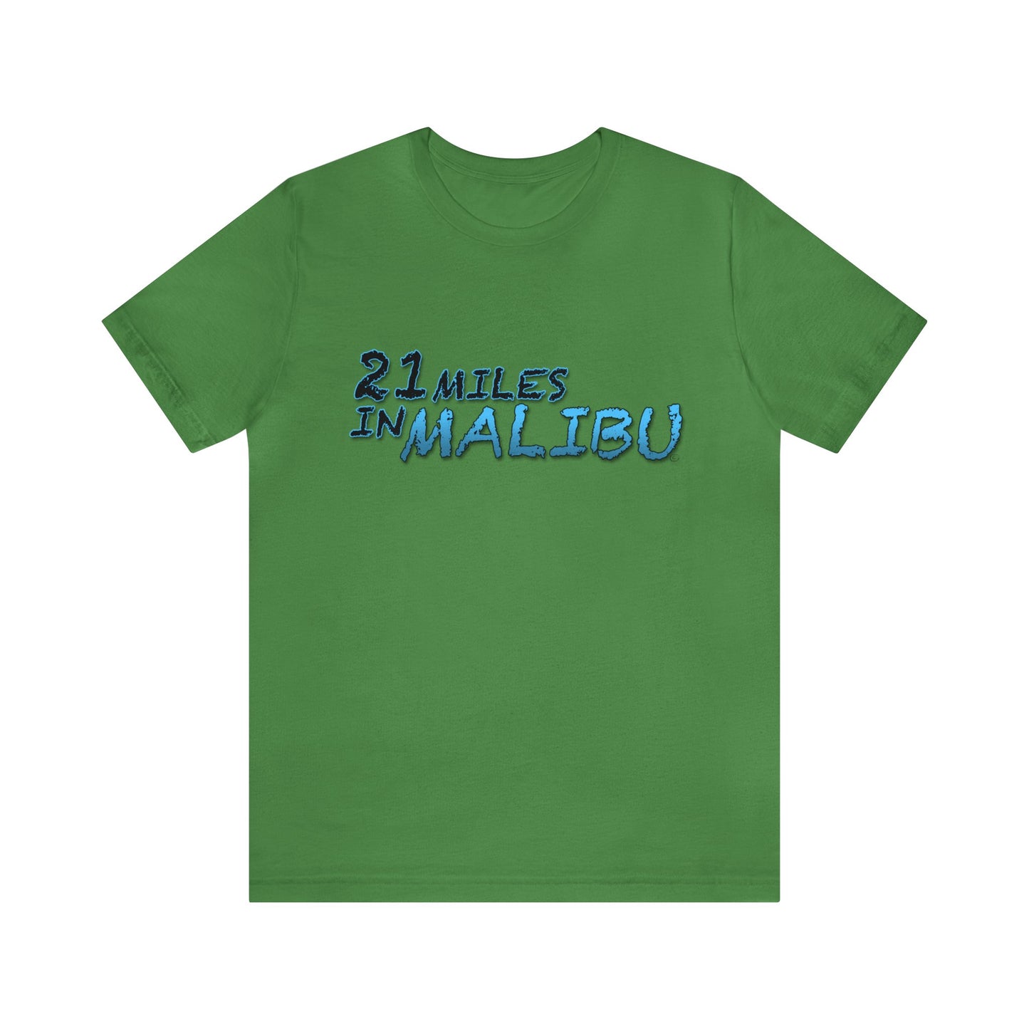 Official 21 MILES in MALIBU Unisex Jersey Short Sleeve Tee 1 in 16 Colors!