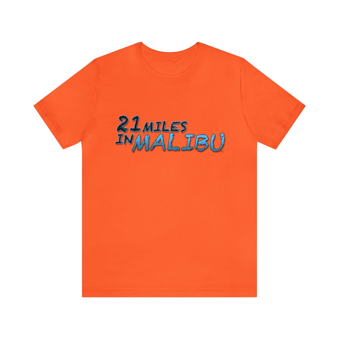 Official 21 MILES in MALIBU Unisex Jersey Short Sleeve Tee 1 in 16 Colors!