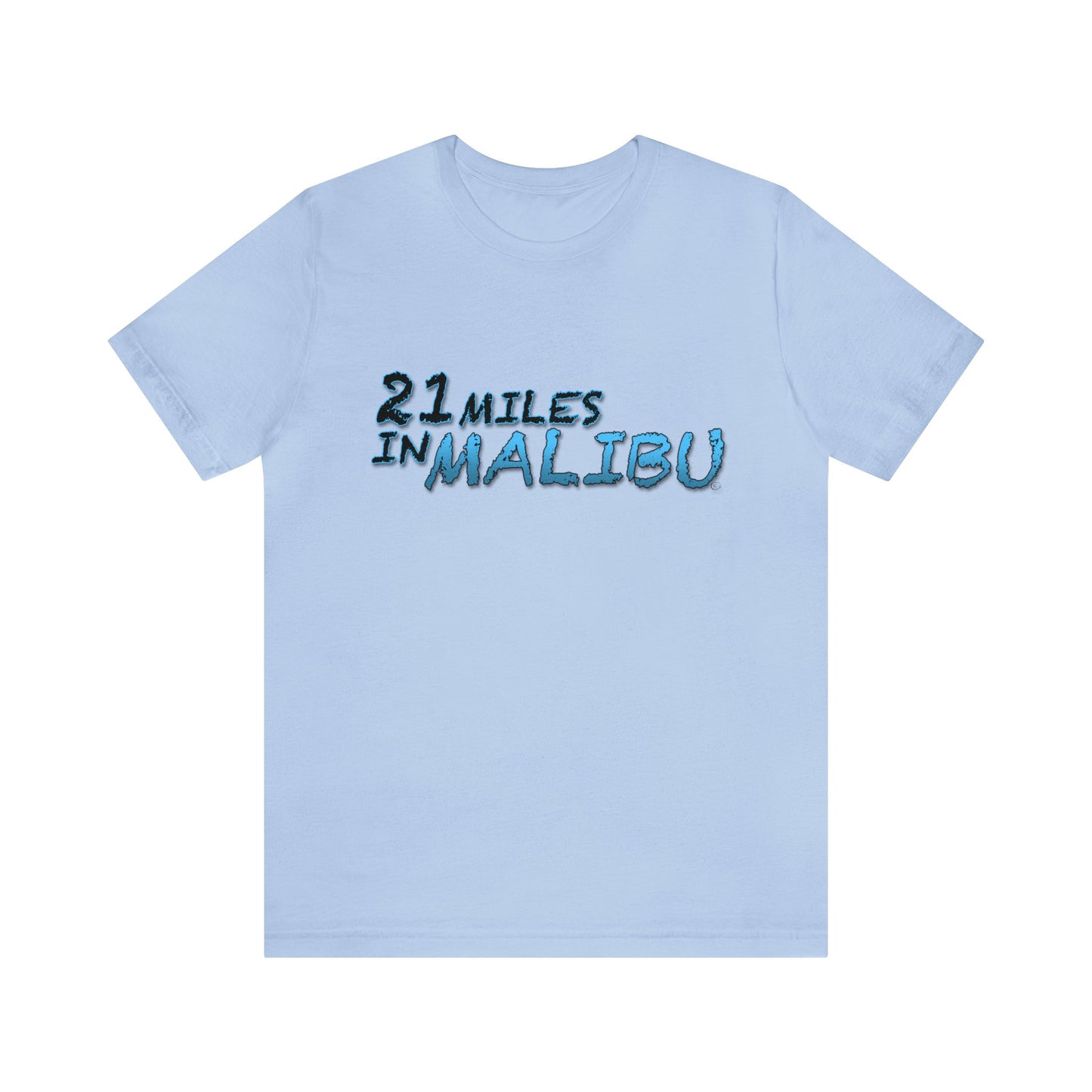 Official 21 MILES in MALIBU Unisex Jersey Short Sleeve Tee 1 in 16 Colors!