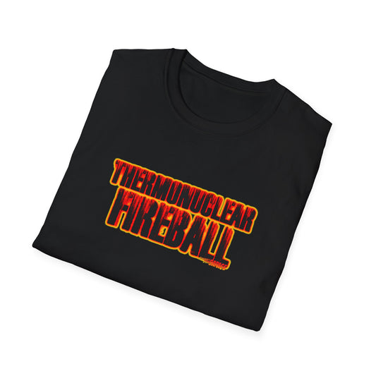 THERMONUCLEAR FIREBALL Official Fireball Tim Garage Softstyle T-Shirt 10 Colors