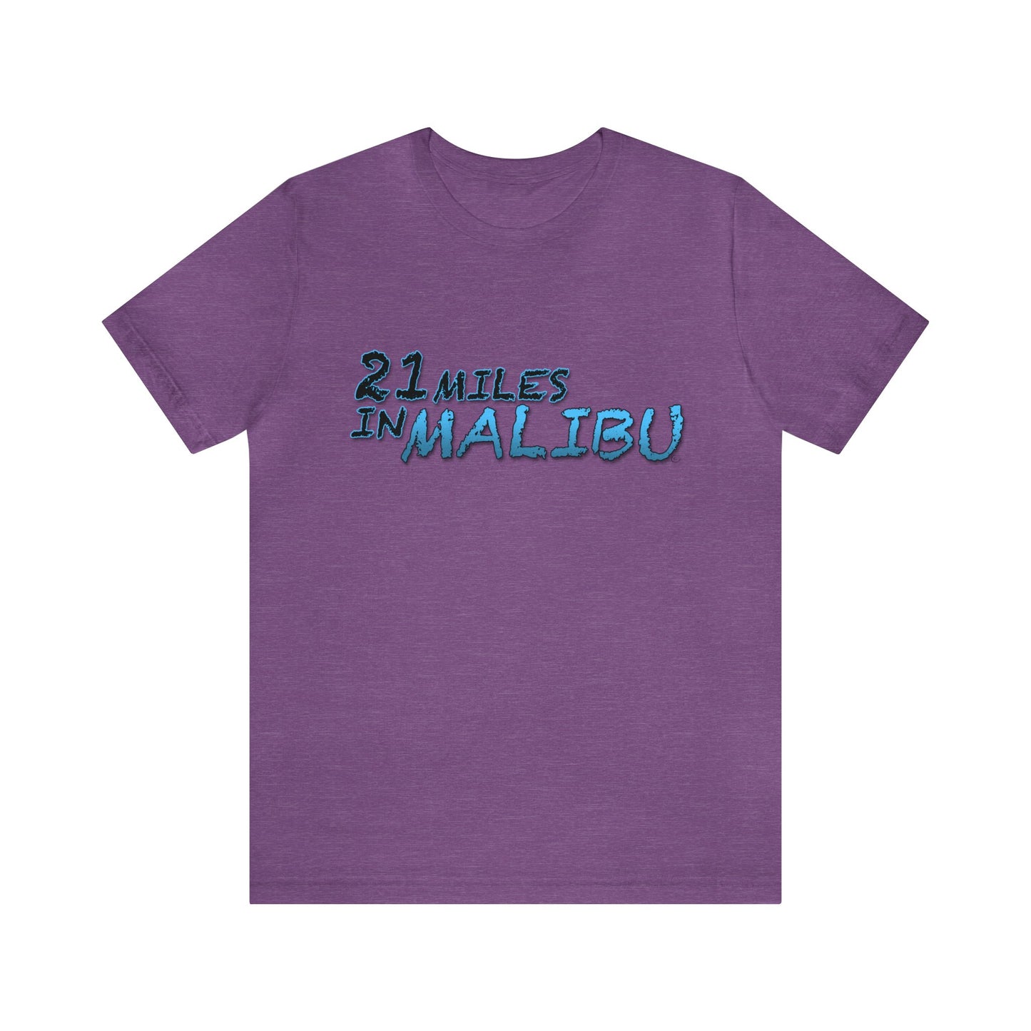 Official 21 MILES in MALIBU Unisex Jersey Short Sleeve Tee 1 in 16 Colors!